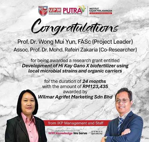 IKP Researchers Awarded Research Grant from Wilmar Agrifert Marketing Sdn. Bhd. for Biofertilizer Development